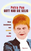Petra Pau: Gott hab sie selig